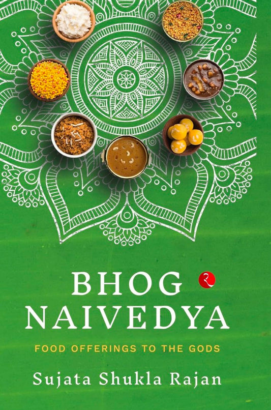 BHOG NAIVEDYA: FOOD OFFERINGS TO THE GODS