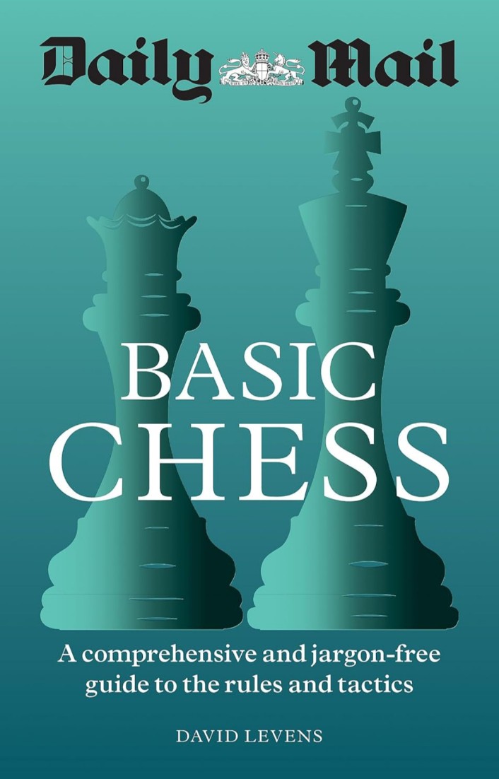 DAILY MAIL BASIC CHESS: A COMPREHENSIVE AND JARGON-FREE GUIDE TO THE RULES AND TACTICS