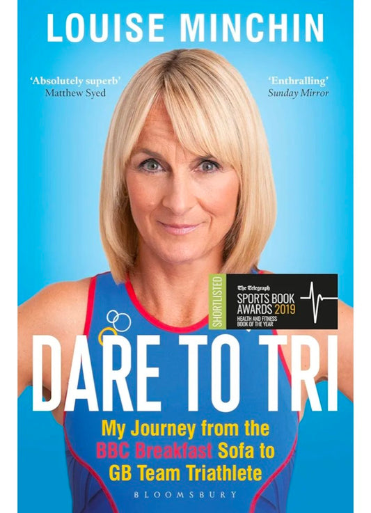 Dare to Tri: My Journey from the BBC Breakfast Sofa to GB Team Triathlete