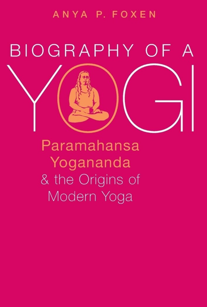 Biography of a Yogi: Paramahansa Yogananda and the Origins of Modern Yoga(GRADE:B)