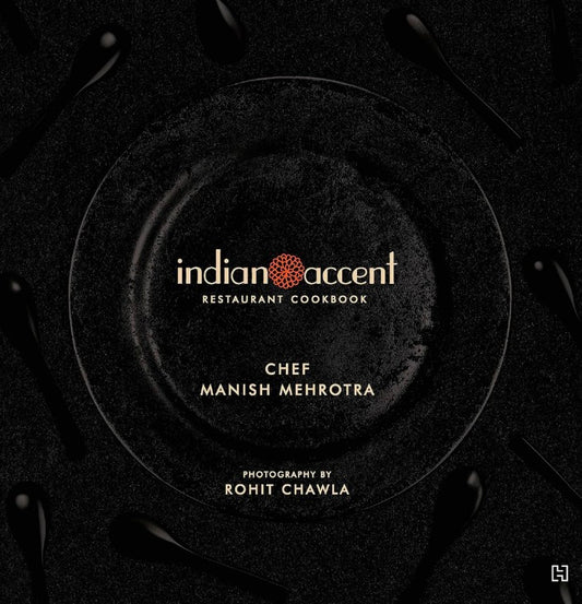 Indian Accent Restaurant Cookbook