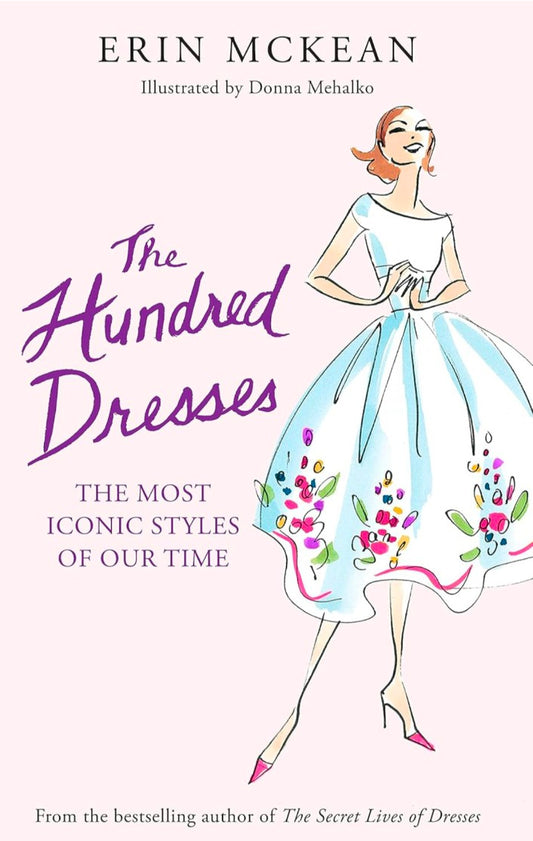 Hundred Dresses,The: The Most Iconic Styles of Our Time