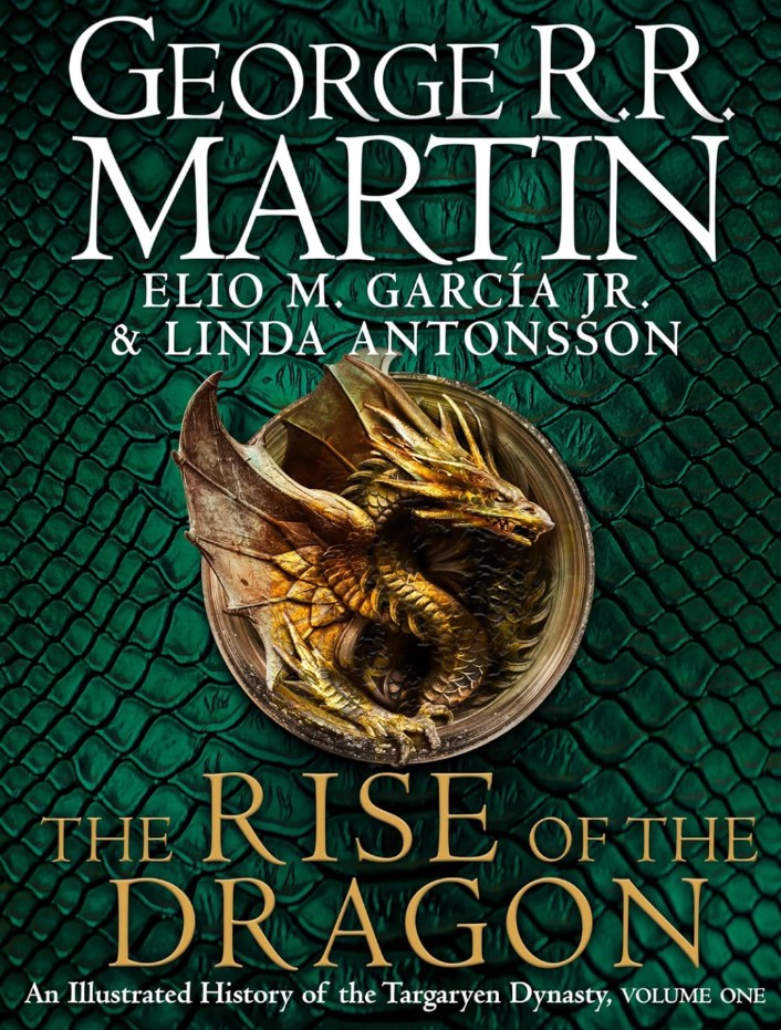 The Rise of the Dragon : An Illustrated History of the Targaryen Dynasty