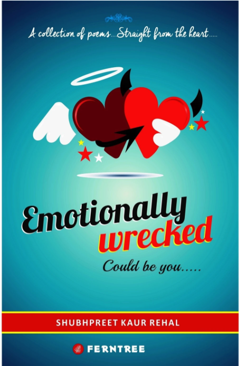 Emotionally Wrecked by Shubhpreet Kaur Rehal (GRADE - A)