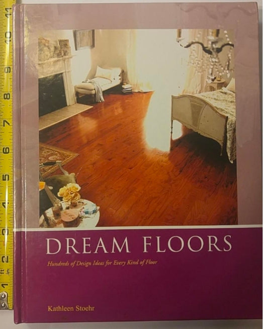 DREAMS FLOORS: HUNDREDS OF DESIGN IDEAS FOR EVERY KIND OF FLOOR hard cover