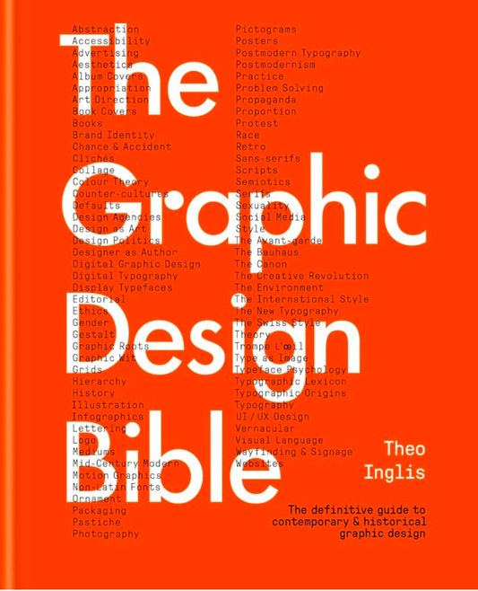 The Graphic Design Bible: The definitive guide to contemporary and historical graphic design