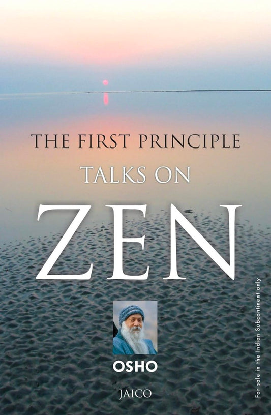 The First Principle: Talks On Zen 1st Edition1st Edition