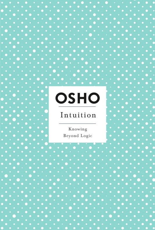 Intuition (Osho Insights for a New Way of Living) [Paperback] Osho