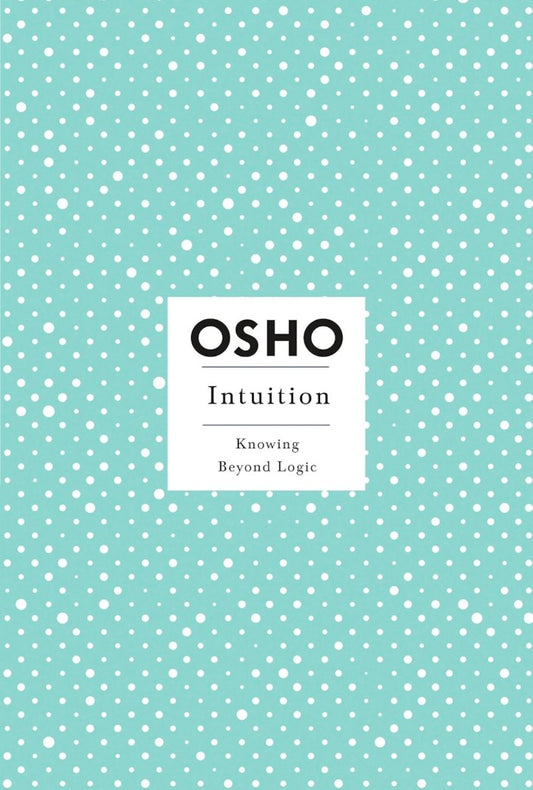 Intuition (Osho Insights for a New Way of Living) [Paperback] Osho