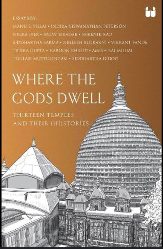 Where the Gods Dwell: Thirteen Temples and their (hi)stories