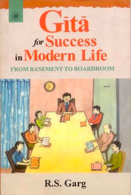 Gita for Success in Modern Life: From Basement to Board Room