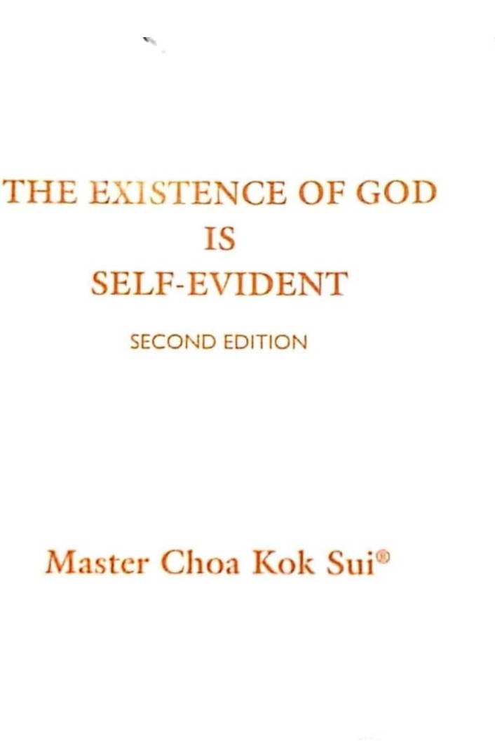 The Existence of God is Self Evident by Master Choa Kok Sui 2nd ED