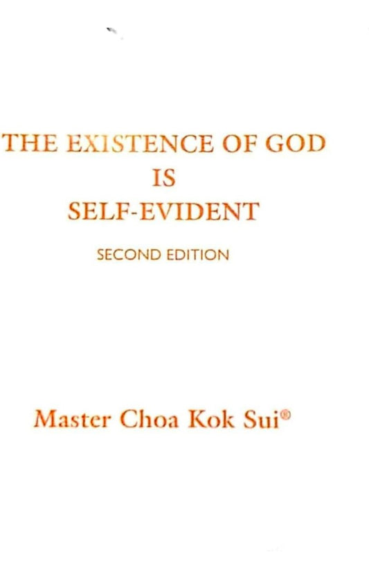The Existence of God is Self Evident by Master Choa Kok Sui 2nd ED