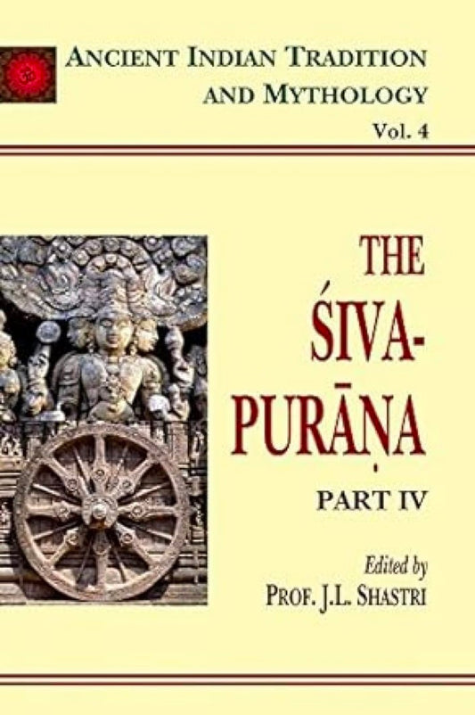 Siva Purana: Volume 4: Ancient Indian Tradition And Mythology (AITM) - Vol.4: Ancient Indian Tradition and Mythology - Vol. 4: v. 4 hard cover