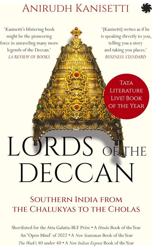 Lords of the Deccan: Southern India from the Chalukyas to the cholas
