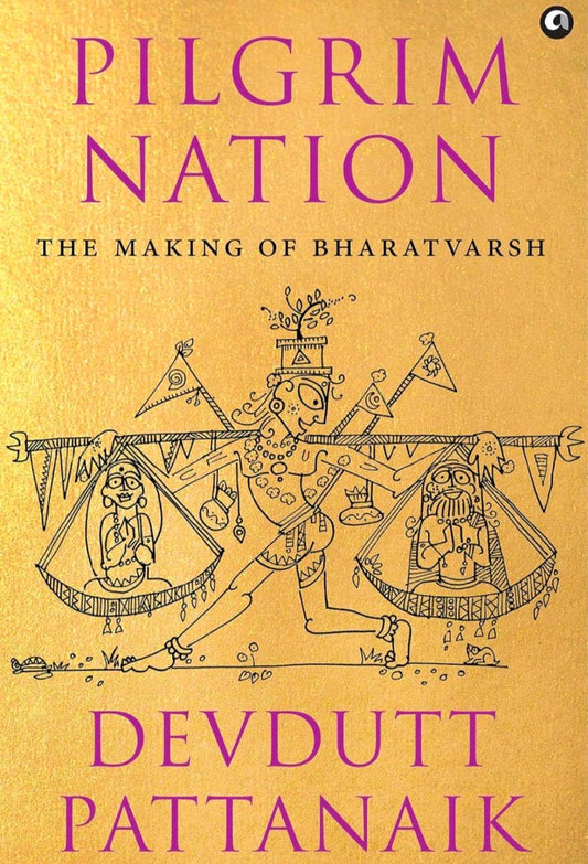 Pilgrim Nation: The Making of Bharatvarsh
