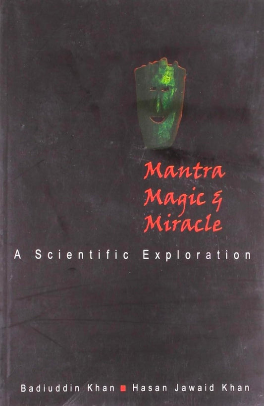 Mantra Magic & Miracle a Scientific Exploration
