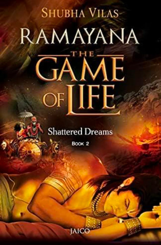Ramayana The Game of Life &ndash Book 2 Shattered Dreams|| Shubha Vilas||Jaico Publishing