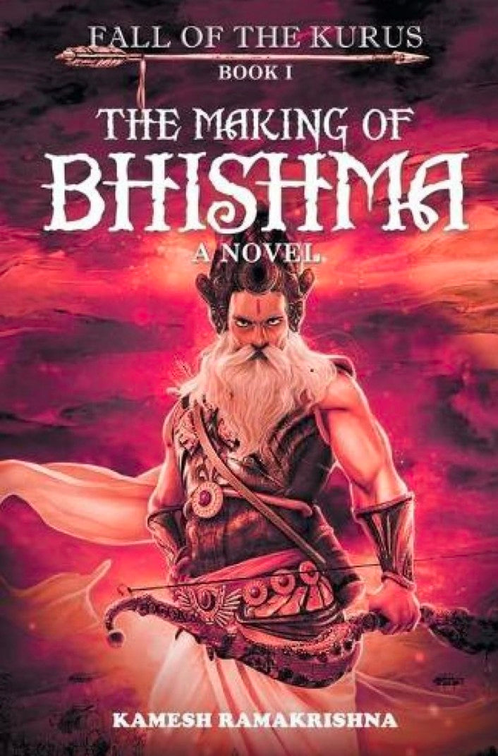 THE MAKING OF BHISHMA BY KAMESH RAMAKRISHNA (GRADE - C)