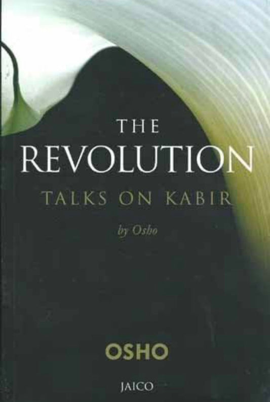 The Revolution: Talks On Kabir