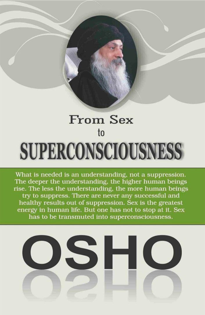 From Sex To Superconsciousness : Awaken the Divine Energy Within !