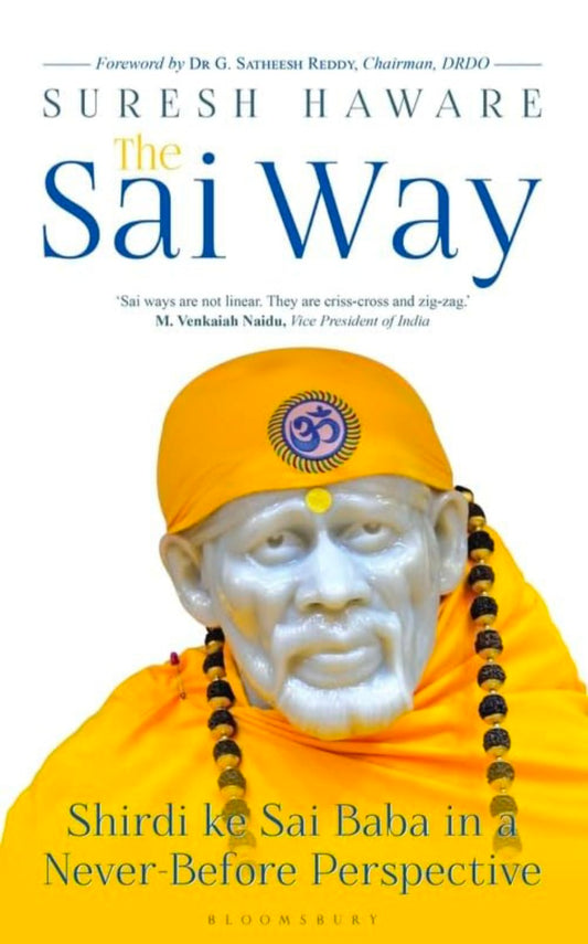 The Sai Way: Shirdi ke Sai Baba in a Never-Before Perspective
