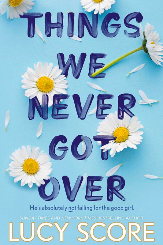THINGS WE NEVER GOT OVER