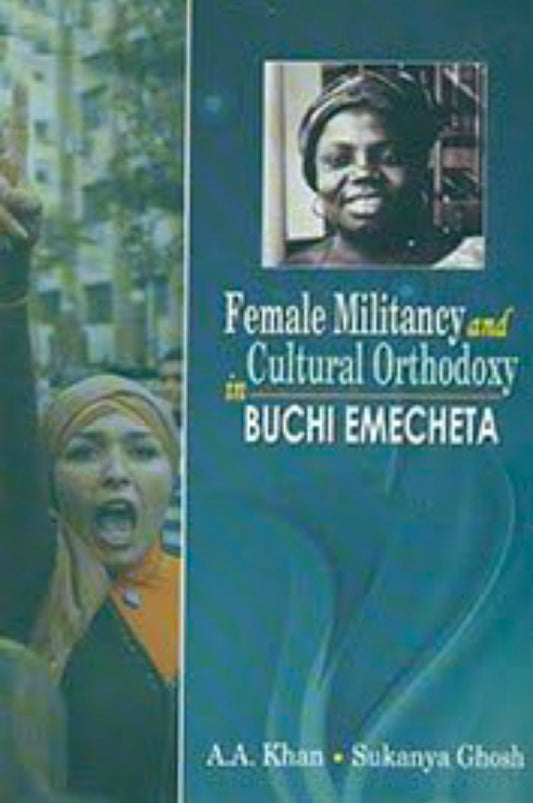 Female Militancy and Cultural Orthodoxy in Buchi Emecheta