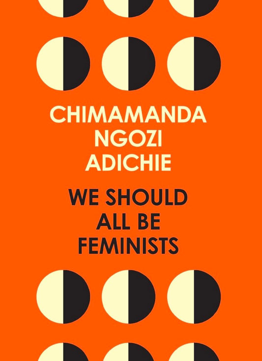 WE SHOULD ALL BE FEMINISTS