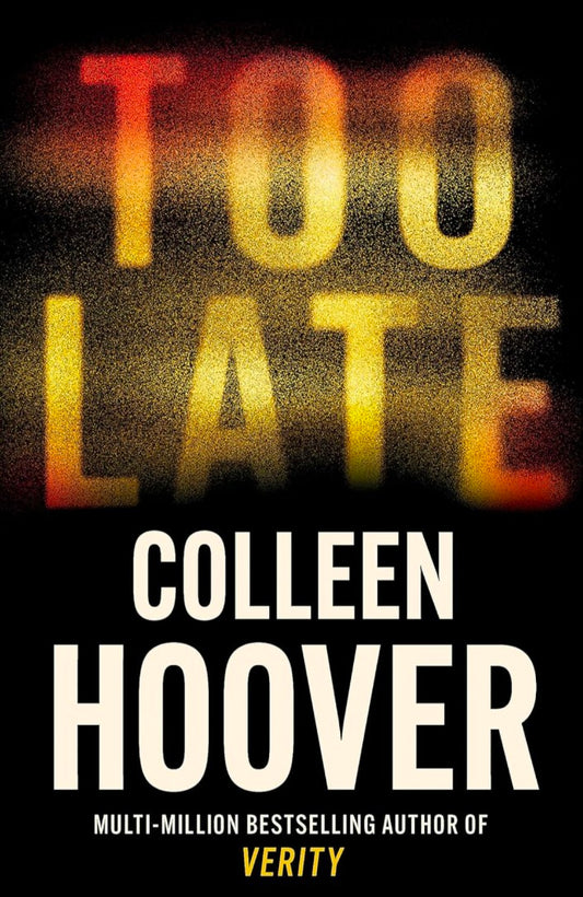 Too Late: The darkest thriller of the year, from the global bestseller