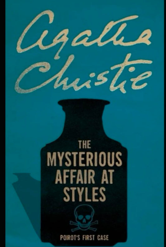 Mysterious affair at styles: By Agatha Christie (Agatha Christie Classics)