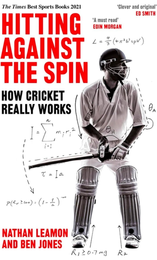 HITTING AGAINST THE SPIN: HOW CRICKET REALLY WORKS