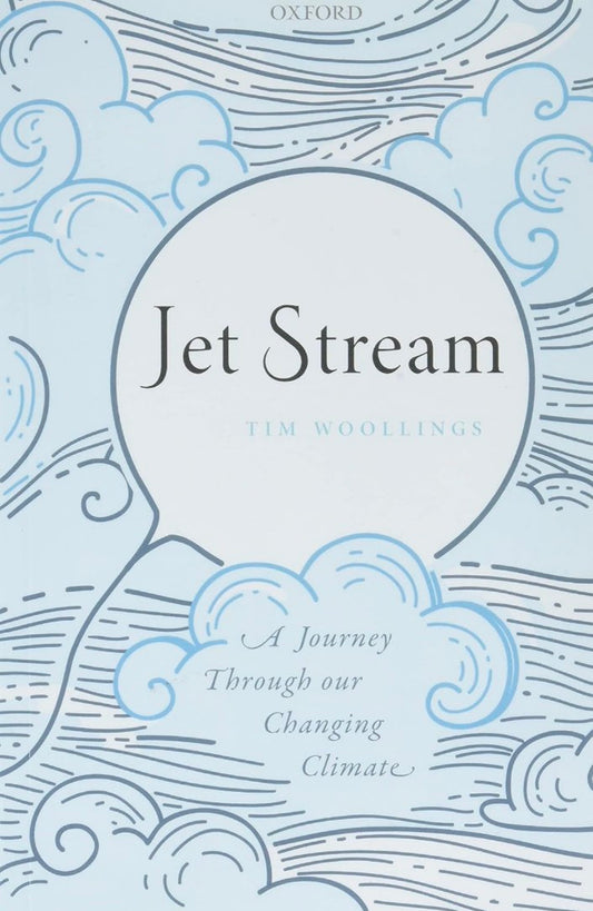 JET STREAM A JOURNEY THROUGH OUR CHANGING CLIMATE