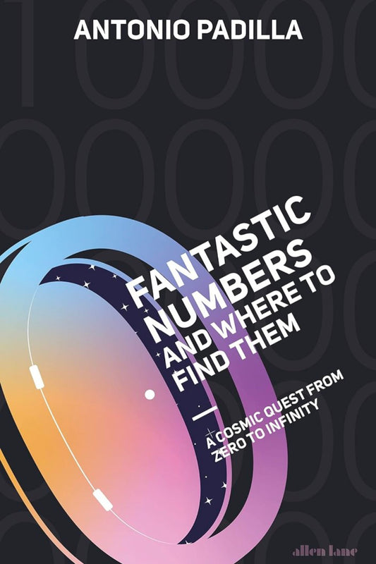 Fantastic Numbers and Where to Find Them: A Cosmic Quest from Zero to Infinity