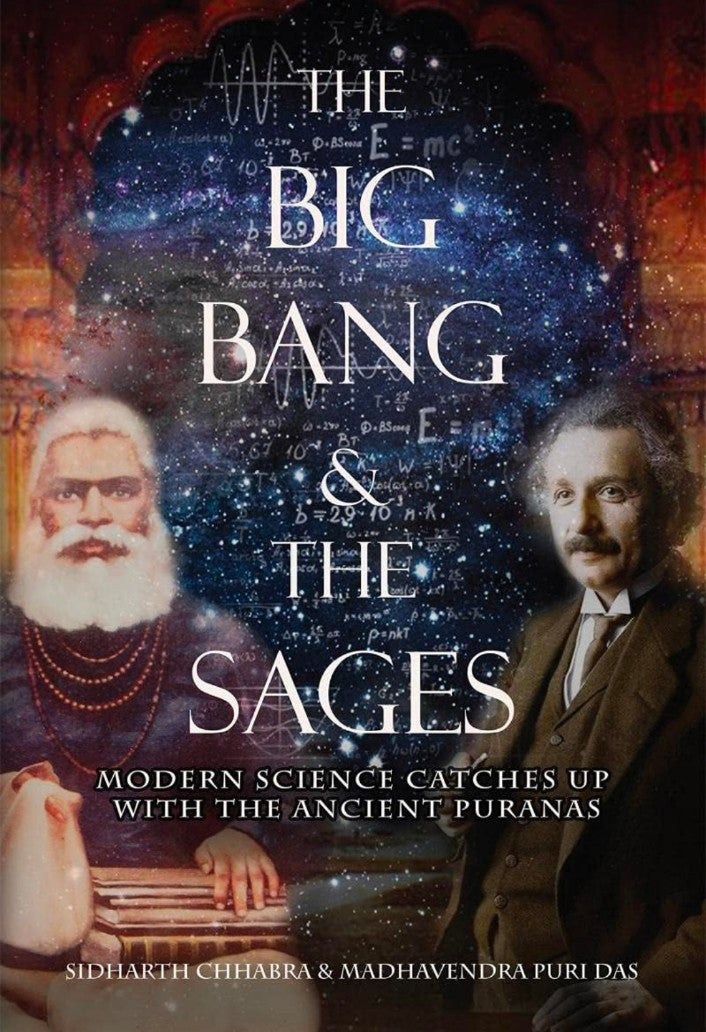 The Big Bang and The Sages : Modern Science Catches Up With The Ancient Purāṇas