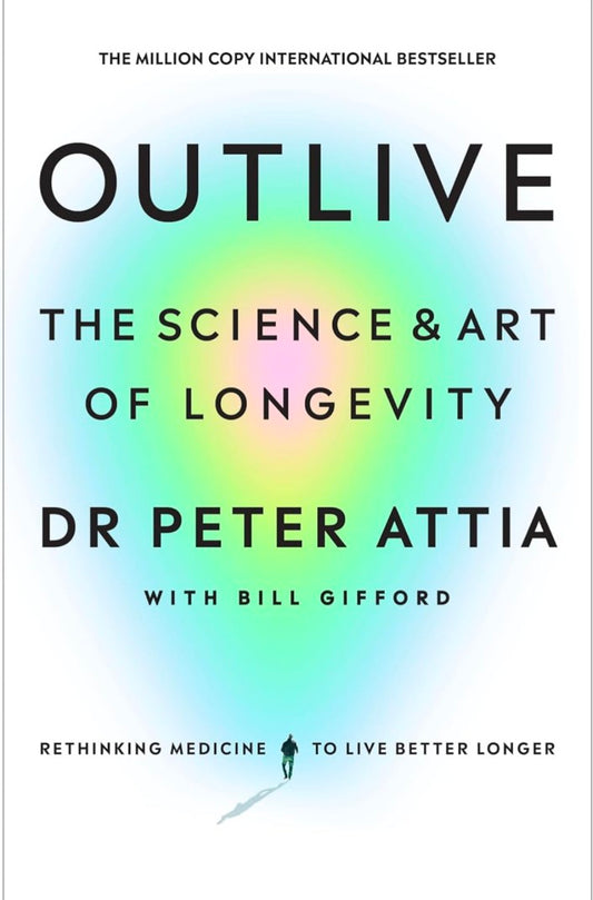 Outlive: The Science and Art of Longevity