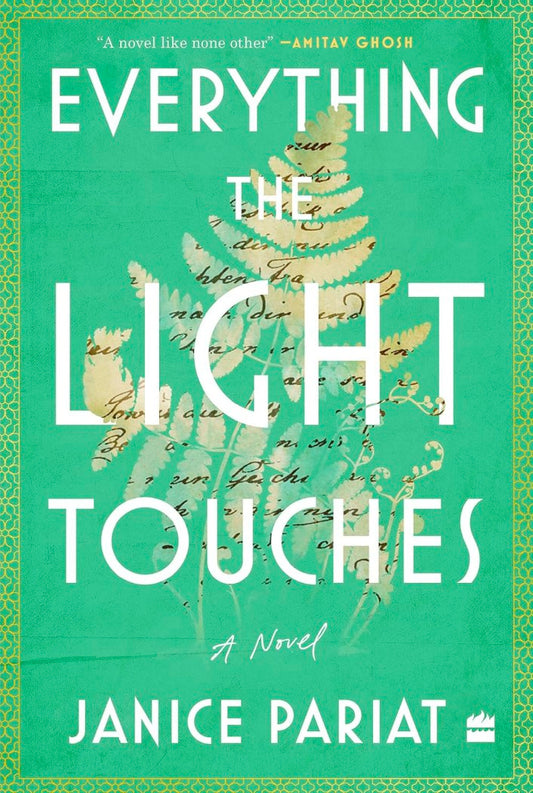 Everything the Light Touches : A Novel [WINNER OF THE TIMES OF INDIA JK PAPER AUTHER AWARD FOR FICTION 2023] hard cover