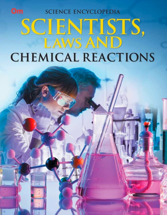 Encyclopedia: Scientists, Laws and Chemical Reactions ( Science Encyclopedia)