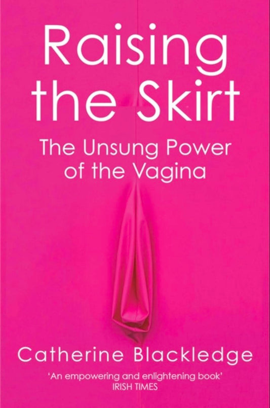 Raising the Skirt: The Unsung Power of the Vagina