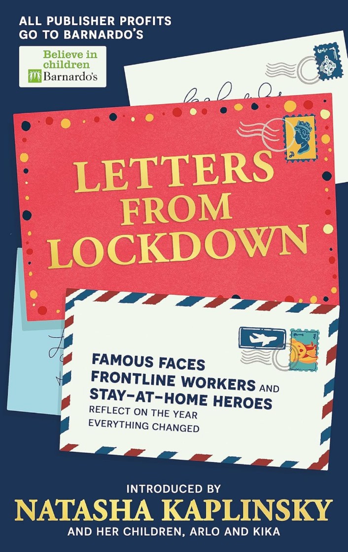 LETTERS FROM LOCKDOWN: FAMOUS FACES, FRONTLINE WORKERS AND STAY-AT-HOME HEROES REFLECT ON THE YEAR E