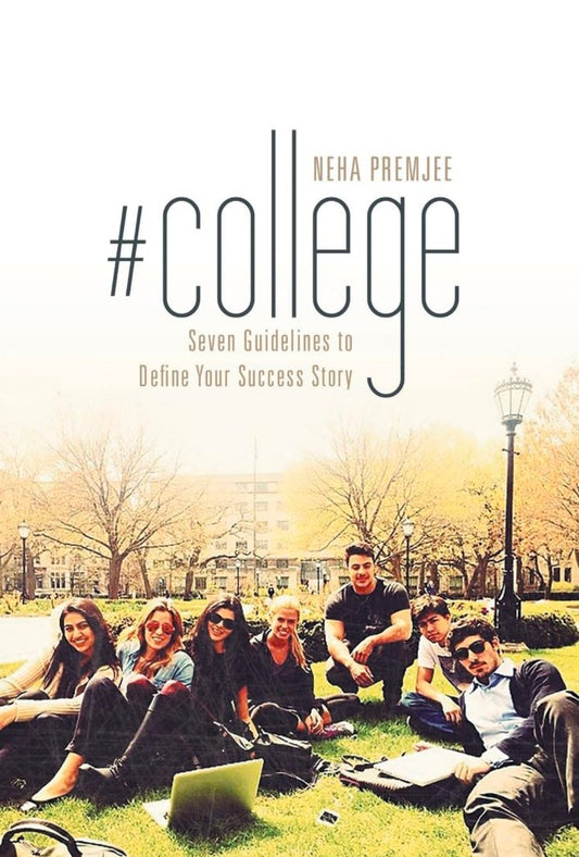 college: Seven Guidelines to Define Your Success Story