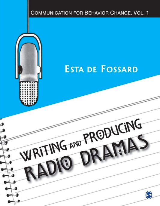 Writing and Producing Radio Dramas: 1 (Communication for Behavior Change)
