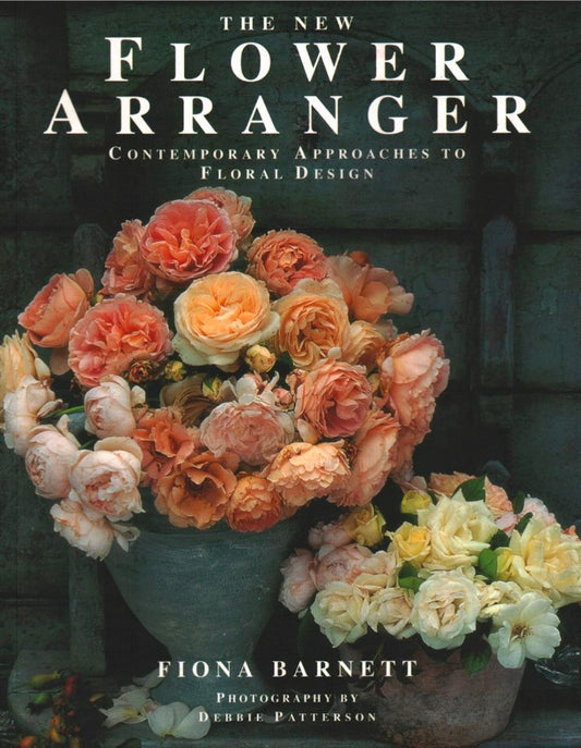 The New Flower Arranger: Contemporary Approaches to Floral Design hard cover