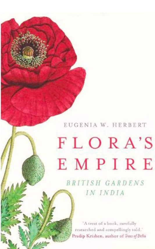 Flora's Empire: British Gardens in India