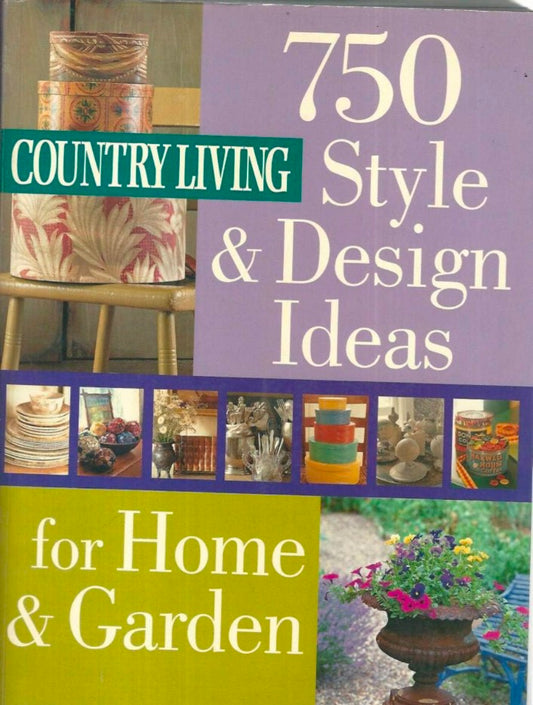 Country Living: 750 Style & Design Ideas for Home & Garden hard cover