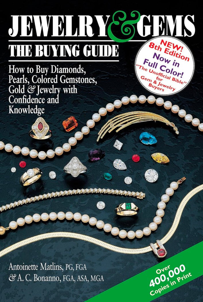 Jewelry & Gems: The Buying Guide: How to Buy Diamonds, Pearls, Colored Gemstones, Gold & Jewelry With Confidence and Knowledge