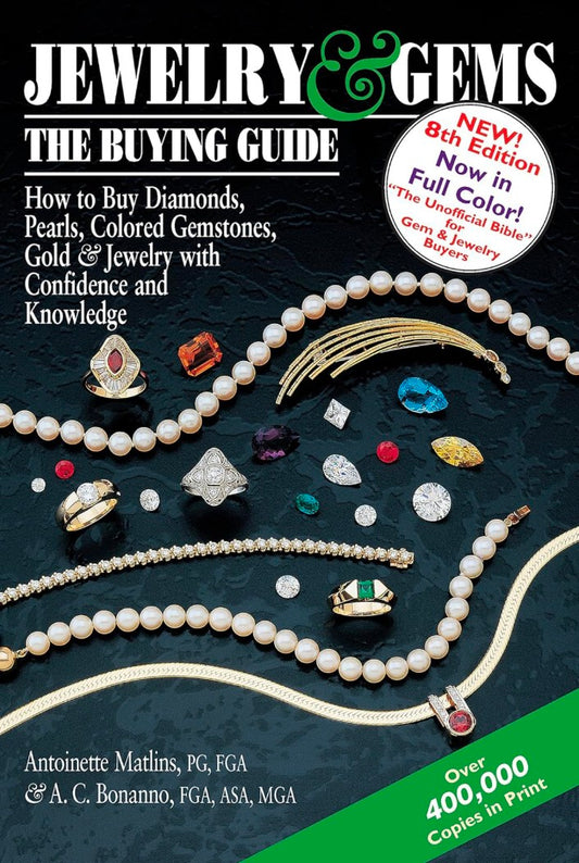 Jewelry & Gems: The Buying Guide: How to Buy Diamonds, Pearls, Colored Gemstones, Gold & Jewelry With Confidence and Knowledge