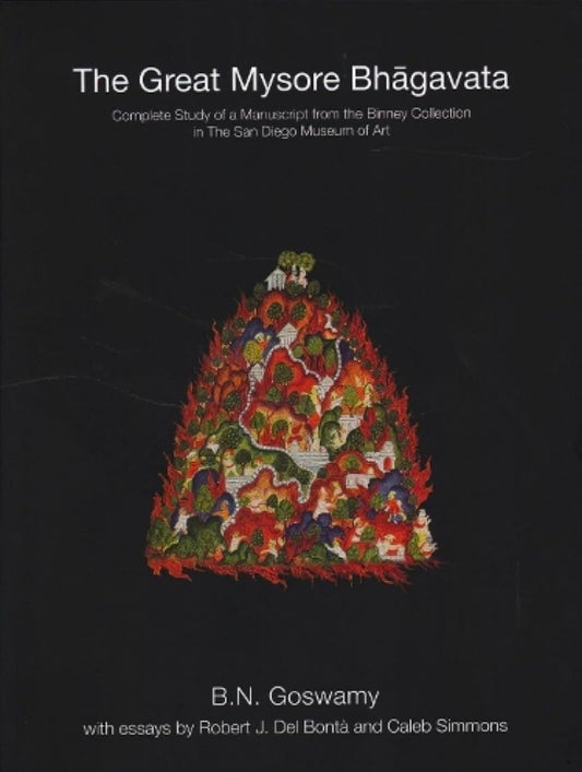 The Great Mysore Bhagavata: Complete Study of a Manuscript from the Binney Collection in the San Diego Museum of Art hard cover