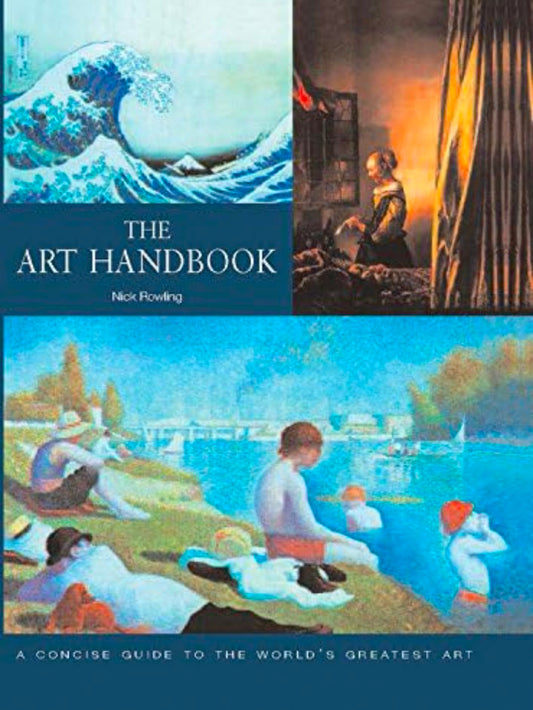 The Art Handbook: A Concise Guide to the World's Greatest Art