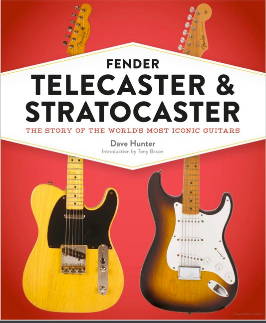 Fender Telecaster and Stratocaster: The Story of the World's Most Iconic Guitars hard cover